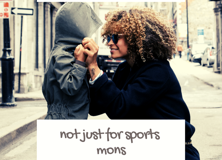 Not Just For Sports Moms